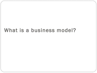 What is a business model? 