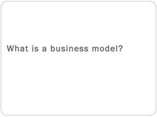 What is a business model?