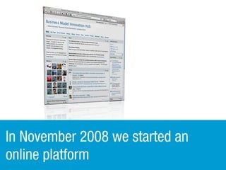 In November 2008 we started an
online platform

 