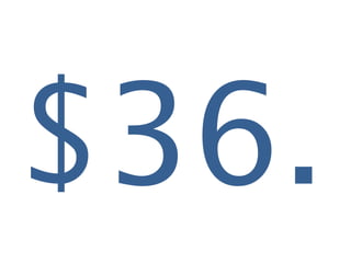 $36.

 