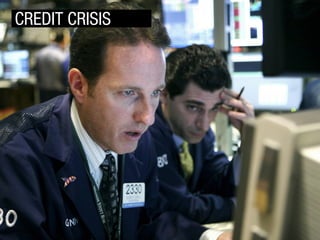 CREDIT CRISIS

 
