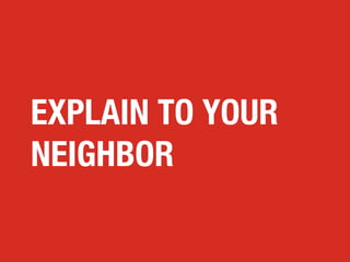 EXPLAIN TO YOUR
NEIGHBOR

 