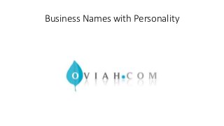 Business Names with Personality
 