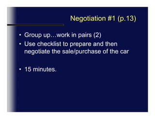 Questions???Prepare for Negotiation #1…
