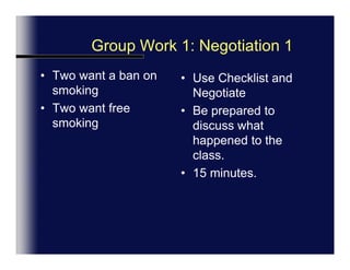 Negotiation #1 (p.13)Group up…work in pairs (2)Use checklist to prepare and then negotiate the sale/purchase of the car15 minutes.