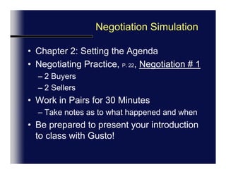 Session AgendaVocabulary exercise: P. 19 No. 3Complete Speaking Practice Session 2Negotiation Practice, P.22, No.1 or 2.Everybody Participates!