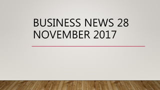 BUSINESS NEWS 28
NOVEMBER 2017
 