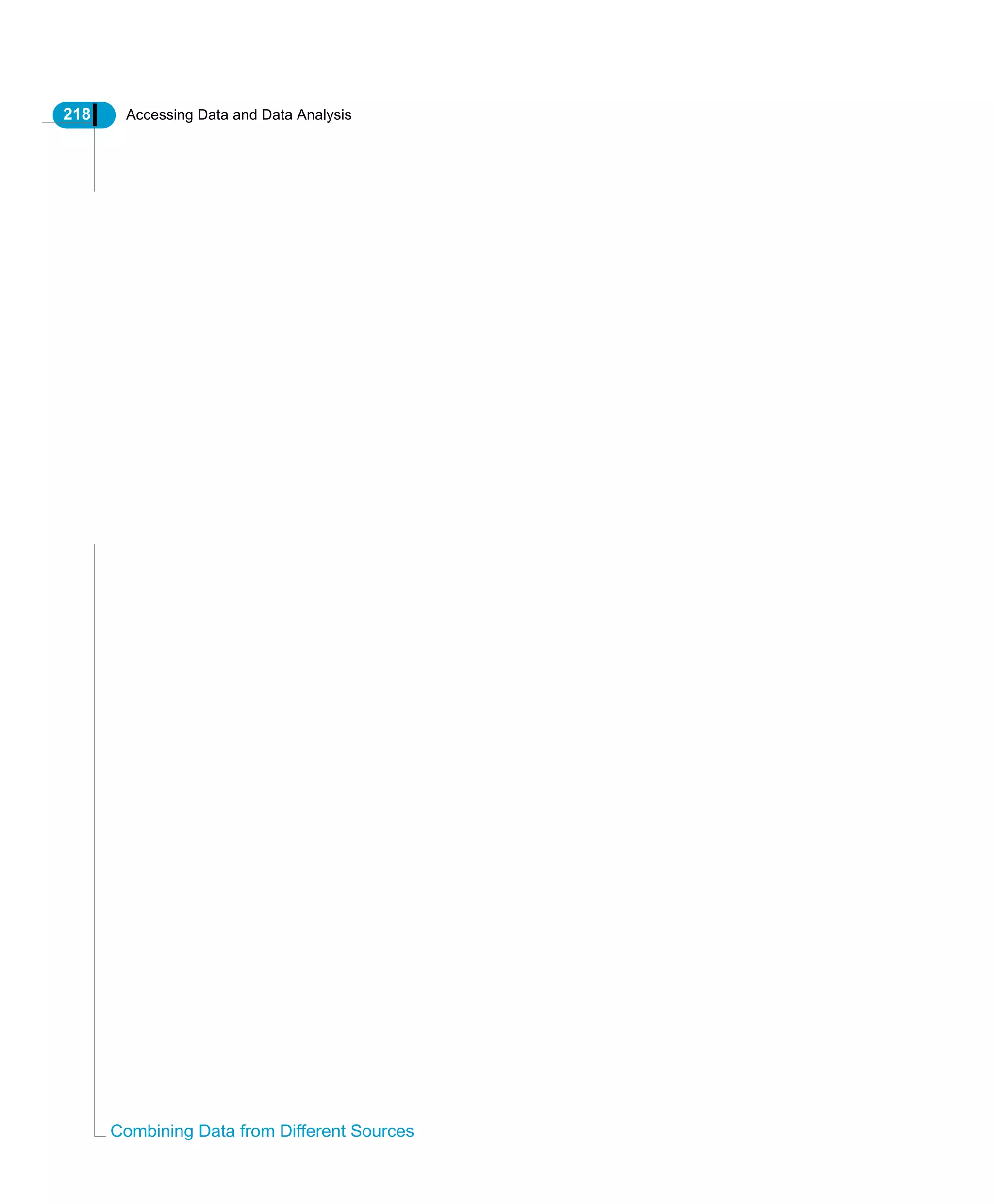 218 Accessing Data and Data Analysis
Combining Data from Different Sources
 