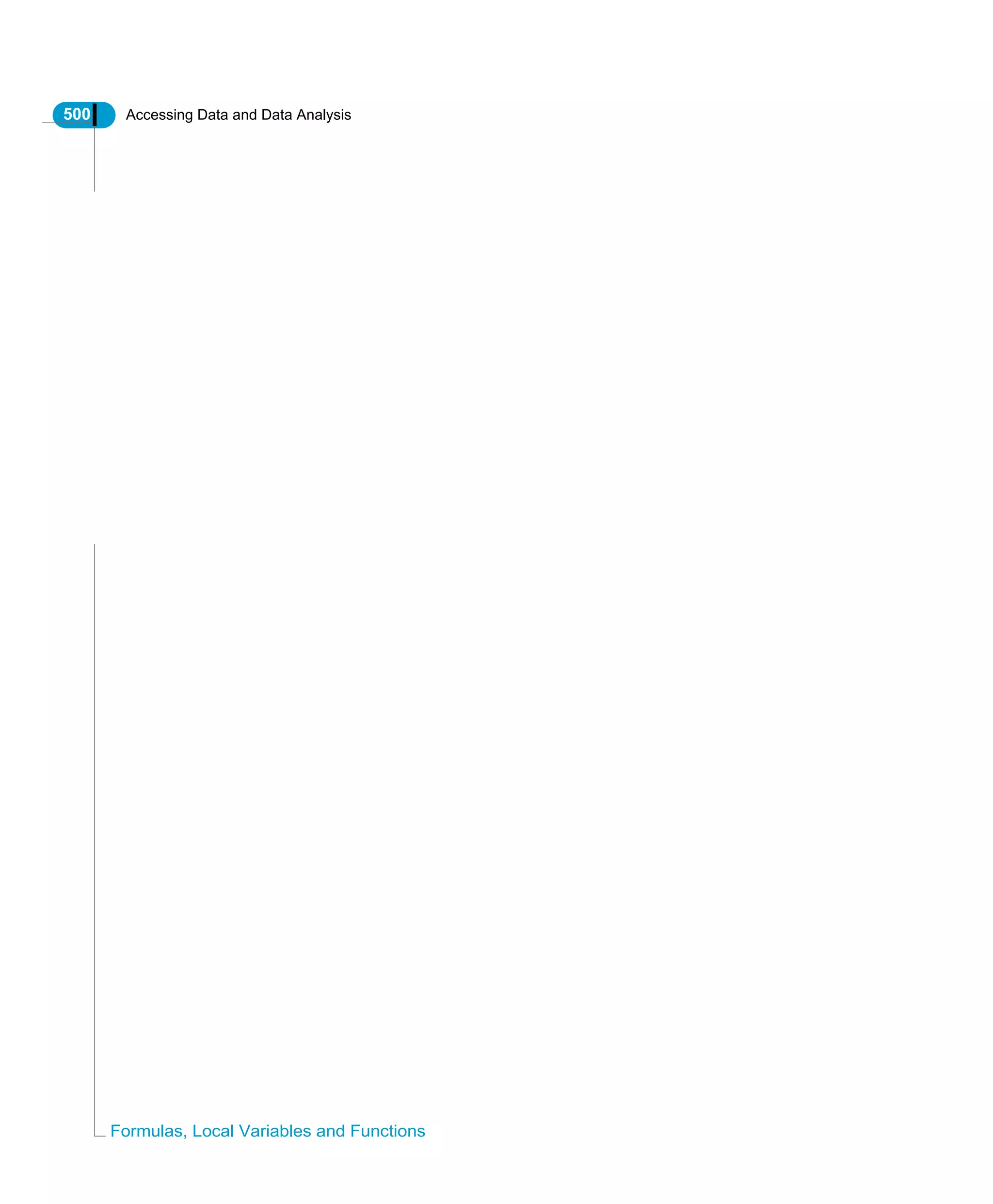 500 Accessing Data and Data Analysis
Formulas, Local Variables and Functions
 
