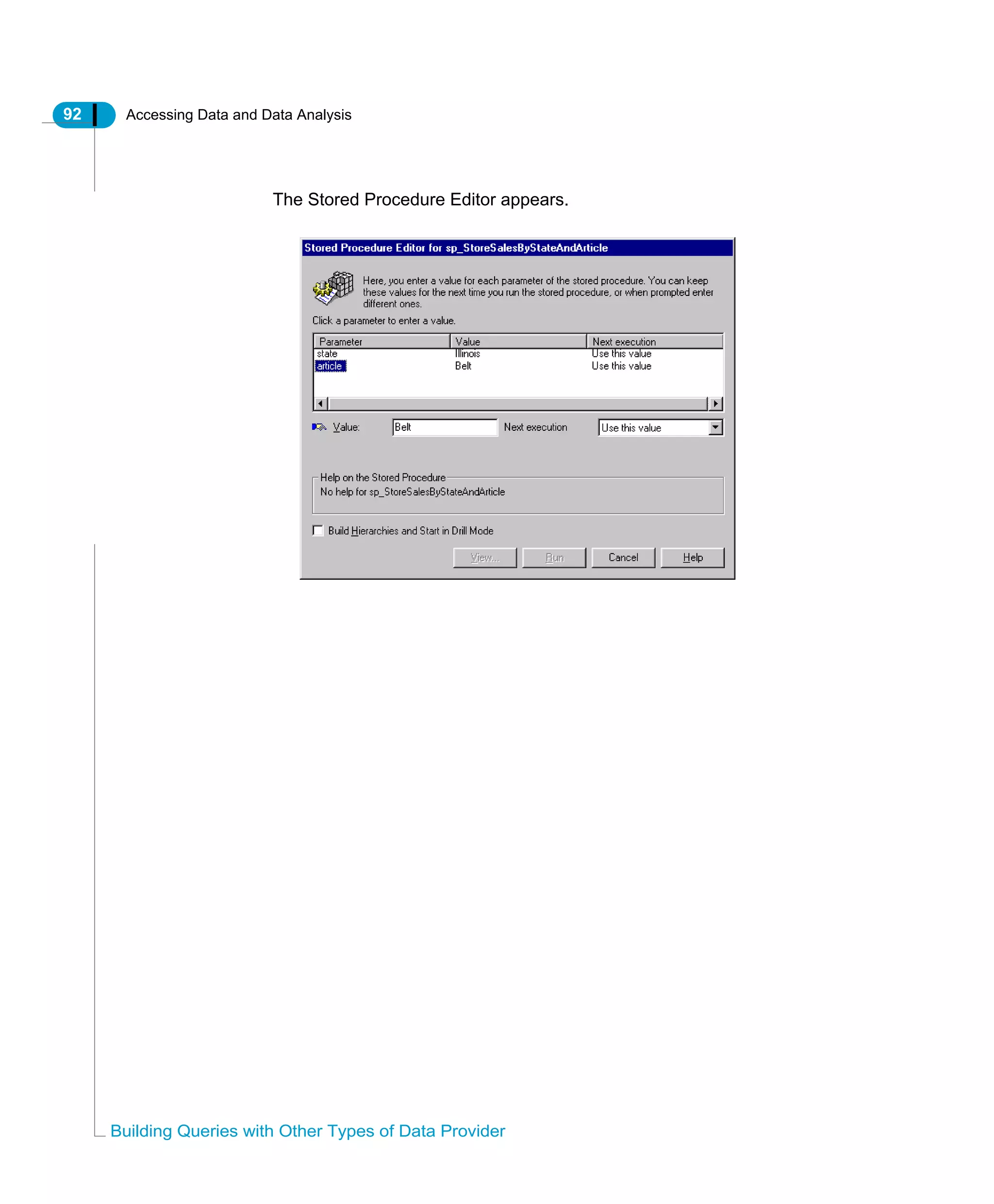 92 Accessing Data and Data Analysis
Building Queries with Other Types of Data Provider
The Stored Procedure Editor appears.
 