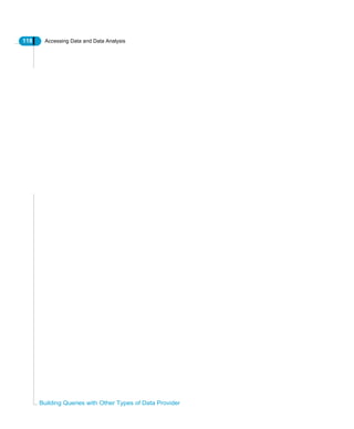 118 Accessing Data and Data Analysis
Building Queries with Other Types of Data Provider
 