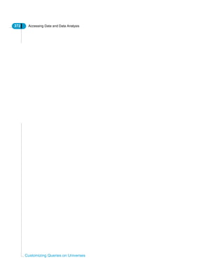 372 Accessing Data and Data Analysis
Customizing Queries on Universes
 