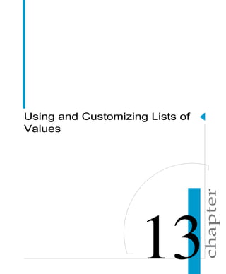 chapter
Using and Customizing Lists of
Values
 