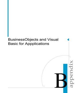 appendix
BusinessObjects and Visual
Basic for Appplications
 