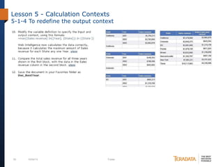93 10/04/13 Footer
Lesson 5 - Calculation Contexts
5-1-4 To redefine the output context
 
