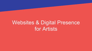 Websites & Digital Presence
for Artists
 