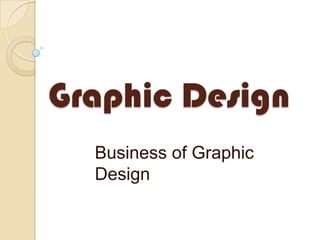Graphic Design
  Business of Graphic
  Design
 