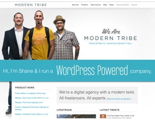 A WordPress PoweredPowered
                WordPress Company
Hi, I’m Shane & I run a
        
 company.	
  
 