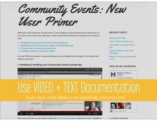 Use VIDEOUserecurring revenue
  You need+ TEXT Documentation
             Video + Text
  Every shop I have talked to has speciﬁcally mentioned this!
 
