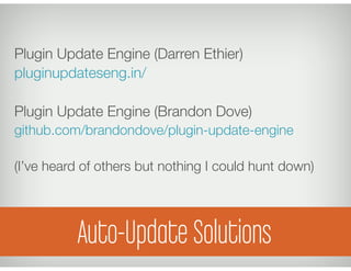 Plugin Update Engine (Darren Ethier)
pluginupdateseng.in/

Plugin Update Engine (Brandon Dove)
github.com/brandondove/plug...