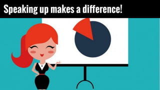 Experience & perspective.Speaking up makes a difference!