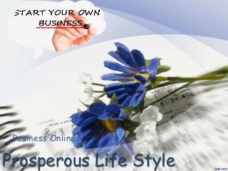 Prosperous Life Style
Business Online
 