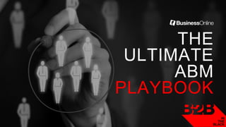 THE
ULTIMATE
ABM
PLAYBOOK
 