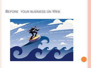 Before  your business on Web 