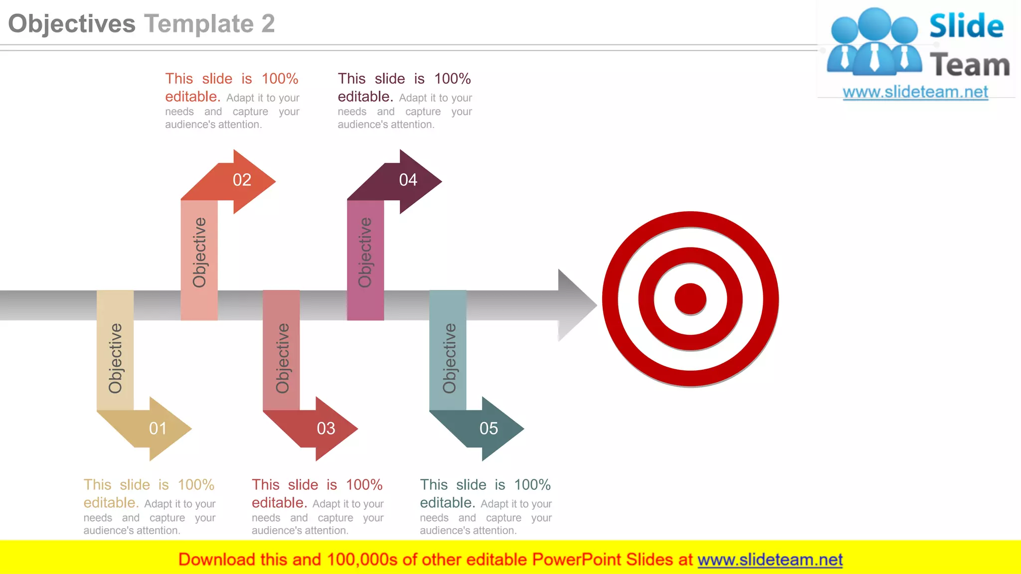 Objective
04
Objective
05
02
Objective
03
Objective
01
Objective
This slide is 100%
editable. Adapt it to your
needs and capture your
audience's attention.
This slide is 100%
editable. Adapt it to your
needs and capture your
audience's attention.
This slide is 100%
editable. Adapt it to your
needs and capture your
audience's attention.
This slide is 100%
editable. Adapt it to your
needs and capture your
audience's attention.
This slide is 100%
editable. Adapt it to your
needs and capture your
audience's attention.
19
Objectives Template 2
 