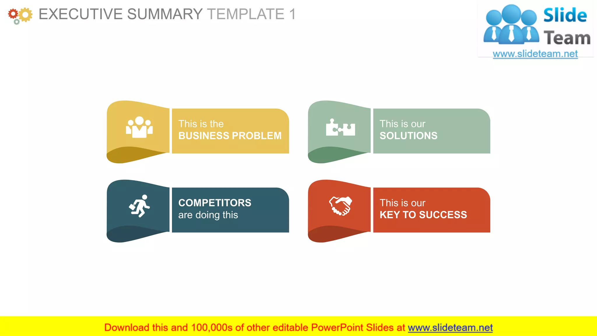 www.companyname.com 2
This is the
BUSINESS PROBLEM
This is our
SOLUTIONS
COMPETITORS
are doing this
This is our
KEY TO SUCCESS
EXECUTIVE SUMMARY TEMPLATE 1
 