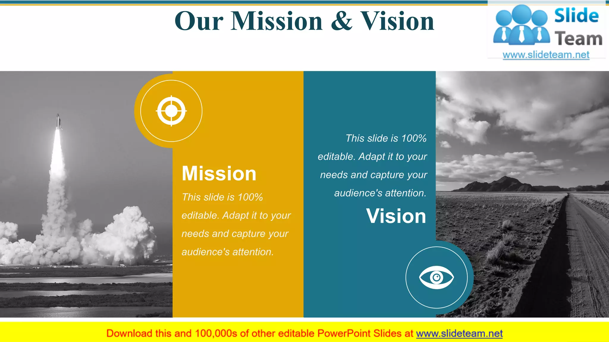 Our Mission & Vision
45
This slide is 100%
editable. Adapt it to your
needs and capture your
audience's attention.
Mission
This slide is 100%
editable. Adapt it to your
needs and capture your
audience's attention.
Vision
 
