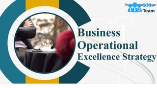 Business
Operational
Excellence Strategy
Your Company Name
 