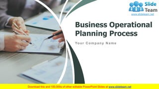 Business Operational
Planning Process
Your C ompany N ame
1
 