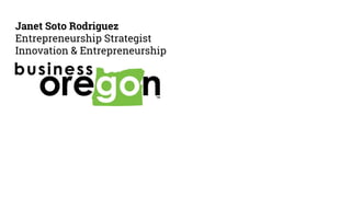 Janet Soto Rodriguez
Entrepreneurship Strategist
Innovation & Entrepreneurship
 