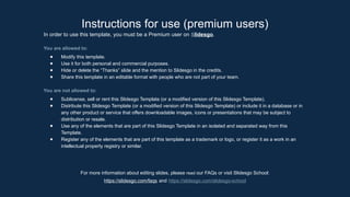 Instructions for use (premium users)
In order to use this template, you must be a Premium user on Slidesgo.
You are allowed to:
● Modify this template.
● Use it for both personal and commercial purposes.
● Hide or delete the “Thanks” slide and the mention to Slidesgo in the credits.
● Share this template in an editable format with people who are not part of your team.
You are not allowed to:
● Sublicense, sell or rent this Slidesgo Template (or a modified version of this Slidesgo Template).
● Distribute this Slidesgo Template (or a modified version of this Slidesgo Template) or include it in a database or in
any other product or service that offers downloadable images, icons or presentations that may be subject to
distribution or resale.
● Use any of the elements that are part of this Slidesgo Template in an isolated and separated way from this
Template.
● Register any of the elements that are part of this template as a trademark or logo, or register it as a work in an
intellectual property registry or similar.
For more information about editing slides, please read our FAQs or visit Slidesgo School:
https://slidesgo.com/faqs and https://slidesgo.com/slidesgo-school
 