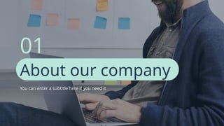 About our company
01
You can enter a subtitle here if you need it
 