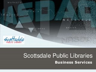 Scottsdale Public Libraries
Business Services

 