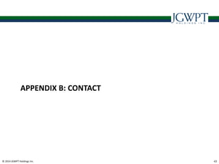 © 2014 JGWPT Holdings Inc. 4343
APPENDIX B: CONTACT
 