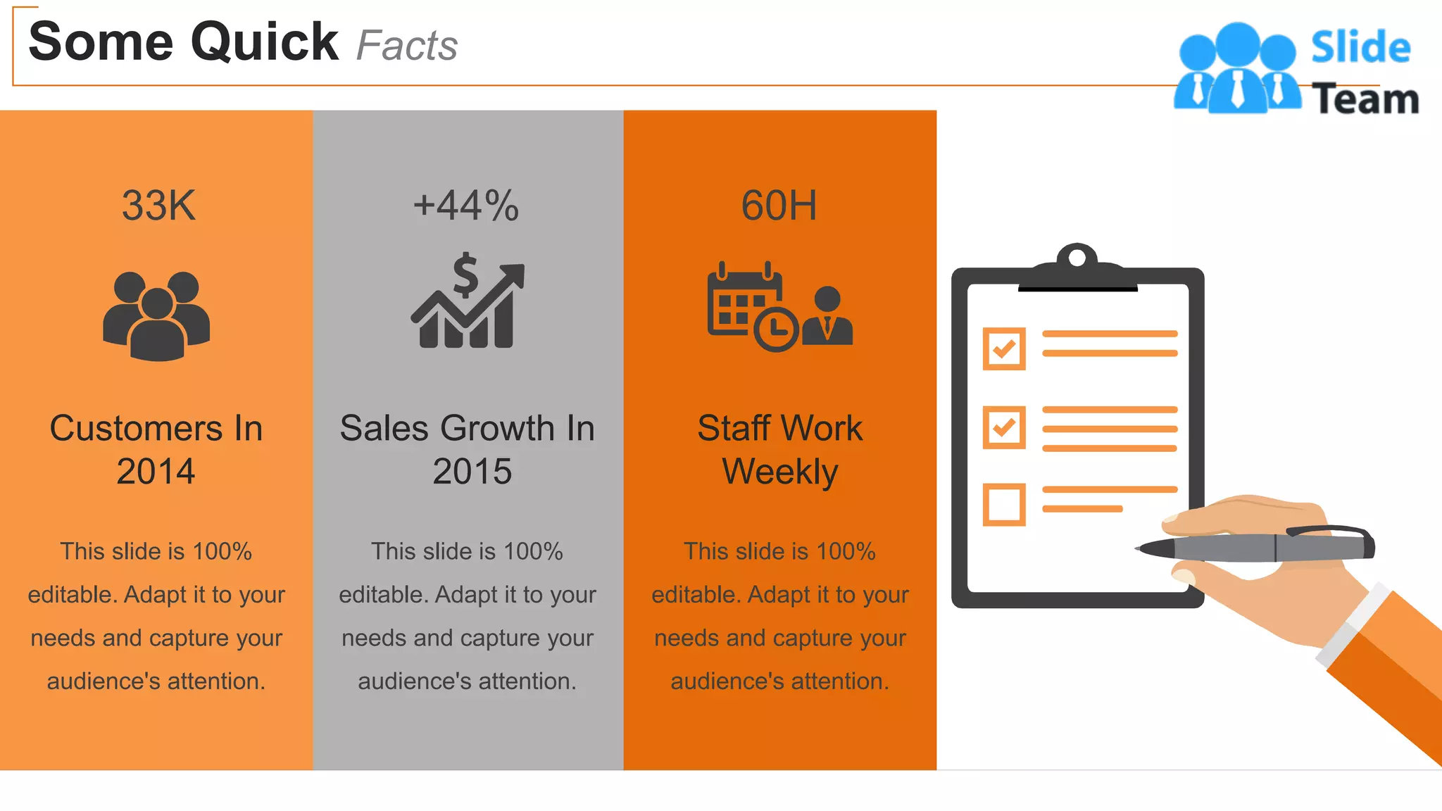 Some Quick Facts
25
This slide is 100%
editable. Adapt it to your
needs and capture your
audience's attention.
This slide is 100%
editable. Adapt it to your
needs and capture your
audience's attention.
This slide is 100%
editable. Adapt it to your
needs and capture your
audience's attention.
Customers In
2014
33K +44%
Sales Growth In
2015
60H
Staff Work
Weekly
 