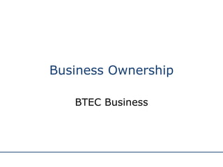 Business Ownership BTEC Business 