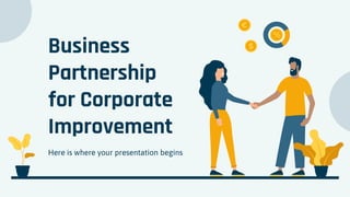 Business
Partnership
for Corporate
Improvement
Here is where your presentation begins
 