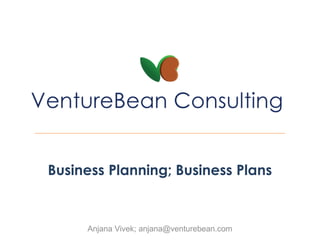 Anjana Vivek; anjana@venturebean.com
Business Planning; Business Plans
 