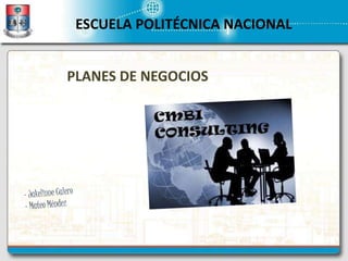 ESCUELA POLITÉCNICA NACIONAL 
PLANES DE NEGOCIOS 
 