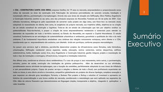 Sumário
Executivo
3
A CSA - CONSTRUTORA SANTA ANA EIRELI, empresa familiar, há 19 anos no mercado, empreendedora e proporcionando novos
nichos de mercado na área da construção civil, Fabricação de estruturas pré-moldadas de concreto armado, Instalação e
manutenção elétrica, pavimentação e terraplanagem. Através das suas áreas de atuação em: Edificação, Obra Pública, Engenharia
e Construção Industrial, constitui no seu setor, uma das principais empresas do Maranhão. Fundada em 26 de junho de 2001. Com
métodos inovadores, distingue-se pela capacidade de converter cada projeto em algo único, com Know-how no mercado atual,
adaptado às necessidades do cliente, bem como, às exigências do próprio mercado, sua trajetória sólida, objetivou-se na criação
de um estudo conceitual de construção e logísticas. Trata-se de um estudo de urbanização que tem por objetivo analisar as
potencialidades físico-territoriais, e propor a criação de novos empreendimentos residenciais e comerciais para atender as
demandas de expansões em todo o território nacional, no Estado do Maranhão, em especial a Capital Maranhense. O estudo
conceitual, fundamenta-se em estratégias de sustentabilidade urbanísticas e ambientais, garantindo a qualidade de vida e do meio
ambiente. É de fundamental importância estabelecer uma simbiose das relações mutuamente vantajosas, entre clientes e a CSA,
considerando que os empreendimento são exclusivo, com clientela ávida em participar, conforme pesquisa mercadológica.
Ao possuir uma estrutura ágil e dinâmica, permite-lhe desenvolver projetos de infraestruturas como: Estradas, rede hidráulicas,
urbanizações; Edificação residencial (obras especiais, saúde, educação, centros comerciais, centros desportivos, edifícios
administrativos, hotéis, habitação social, livre, etc.); Engenharia e Construção Industrial, gestão integral, projeto e manutenção de
todo o tipo de instalações e montagens, infraestruturas, transporte e instalações industriais.
Nos últimos anos, concluíram-se diversas obras emblemáticas. É o caso de praças e seus monumentos, entre outras, a pavimentação,
estradas, postos de saúde, construção das instalações de ginásios poliesportivo. Além de desenvolver as sua atividades,
paralelamente exerce atividade terraplanagem, com a locação de caminhões, perfeitamente adaptada às suas áreas de influência
e com personalidade própria. Capaz de prestar serviços e soluções a clientes de todo o Brasil, com profissionais experientes em
todas as áreas, é uma oferta atrativa e inovadora, competitiva globalmente em projetos de diversa tipologia, complexa execução e
que requerem um elevado grau tecnológico. Portanto, o Business Plan projeta a Rating e valuation of investment e apresenta um
histórico da comercialização e uma breve análise do mercado, considerando a metodologia que será aplicada nos segmentos da
CSA. Além do retorno financeiro que demonstraremos em linguagem simples, transparente e objetiva, chegando à quintuplicar o
valor investido.
 