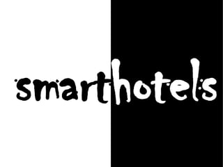 smarthotels
     Business Plan - MTM VII - Group 2   1
 