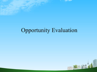 Opportunity Evaluation 