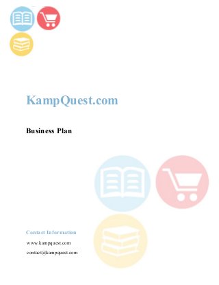KampQuest.com
Business Plan
Contact Information
www.kampquest.com
contact@kampquest.com
 