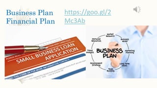 Business Plan
Financial Plan
https://goo.gl/2
Mc3Ab
 