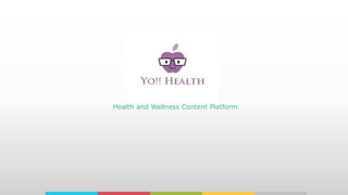 Health and Wellness Content Platform.
 