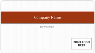 Company Name
Business Plan
 